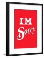 I'm Sorry-null-Framed Art Print