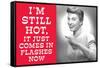 I'm Still Hot It Just Comes in Flashes Now Funny Poster-Ephemera-Framed Stretched Canvas
