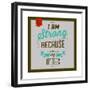 I'm Strong 1-Lorand Okos-Framed Premium Giclee Print