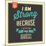 I'm Strong-Lorand Okos-Mounted Art Print