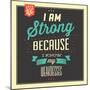 I'm Strong-Lorand Okos-Mounted Art Print