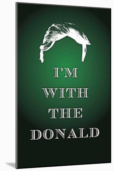 I'm with the Donald Trump Art Poster Print-null-Mounted Poster