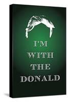 I'm with the Donald Trump Art Poster Print-null-Stretched Canvas