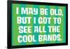 I May Be Old but I Got to See All the Cool Bands Funny Art Poster Print-Ephemera-Framed Poster