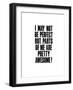 I May Not Be Perect-Brett Wilson-Framed Art Print