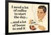 I Need Coffee To Start Day And Booze To End It Funny Poster-Ephemera-Framed Poster