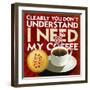 I Need My Coffee-Cory Steffen-Framed Giclee Print