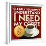 I Need My Coffee-Cory Steffen-Framed Giclee Print