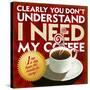 I Need My Coffee-Cory Steffen-Stretched Canvas