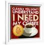 I Need My Coffee-Cory Steffen-Framed Giclee Print