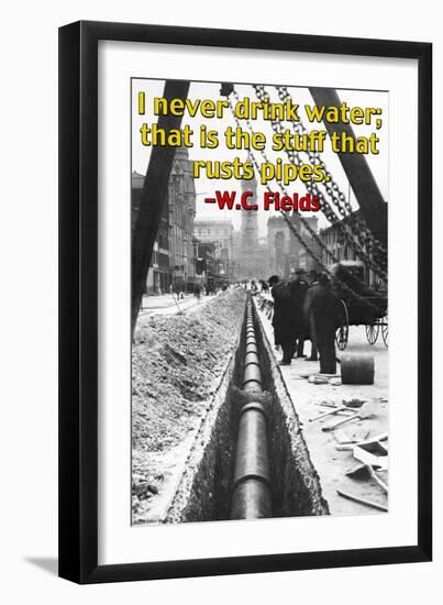 I Never Drink Water; That is the Stuff That Rusts Pipes-null-Framed Art Print
