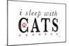 I Sleep with Cats-Kimberly Glover-Mounted Premium Giclee Print