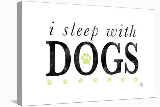 I Sleep with Dogs-Kimberly Glover-Stretched Canvas