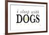 I Sleep with Dogs-Kimberly Glover-Framed Giclee Print