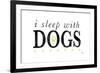 I Sleep with Dogs-Kimberly Glover-Framed Giclee Print