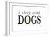 I Sleep with Dogs-Kimberly Glover-Framed Premium Giclee Print