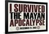 I Survived the Mayan Apocalypse 12/21/2012-null-Framed Poster