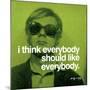 I think everybody should like everybody-null-Mounted Art Print