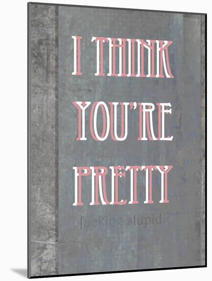 I Think You're Pretty-null-Mounted Poster