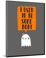 I Used To Be Some Body-Michael Buxton-Mounted Art Print