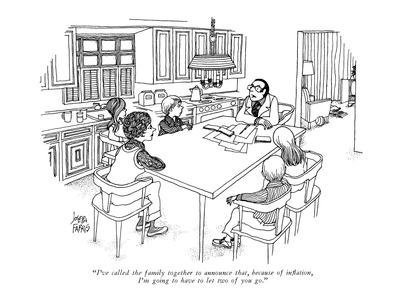 https://imgc.allpostersimages.com/img/posters/i-ve-called-the-family-together-to-announce-that-because-of-inflation-i-new-yorker-cartoon_u-L-PGQVZN0.jpg?artPerspective=n