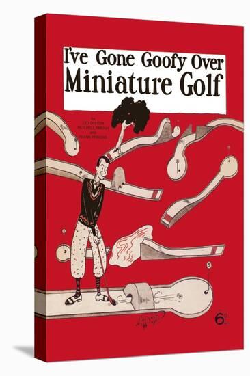 I've Gone Goofy over Minature Golf-null-Stretched Canvas