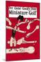 I've Gone Goofy over Minature Golf-null-Mounted Art Print
