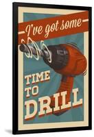 I've Got Some Time to Drill-Lantern Press-Framed Art Print