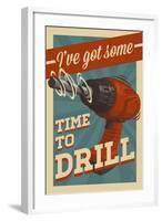 I've Got Some Time to Drill-Lantern Press-Framed Art Print