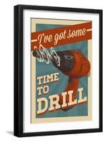 I've Got Some Time to Drill-Lantern Press-Framed Art Print