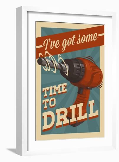 I've Got Some Time to Drill-Lantern Press-Framed Art Print