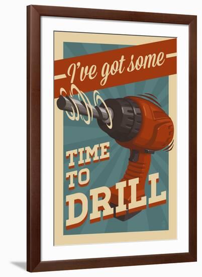 I've Got Some Time to Drill-Lantern Press-Framed Art Print