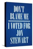I Voted For Jon Stewart Political Poster Print-null-Stretched Canvas