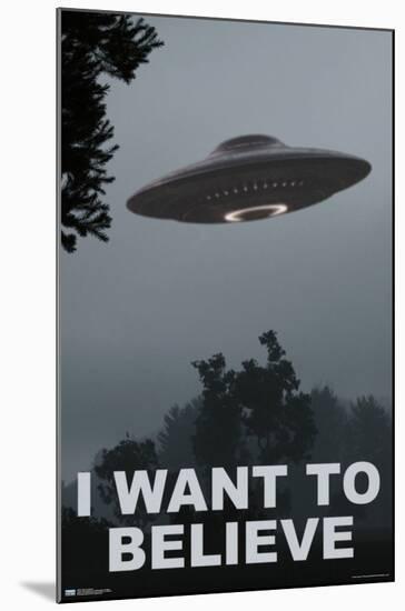 I Want To Believe-Trends International-Mounted Poster