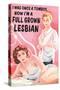 I Was Once a Tomboy Now I'm a Full Grown Lesbian Funny Poster-Ephemera-Stretched Canvas