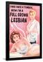 I Was Once a Tomboy Now I'm a Full Grown Lesbian Funny Poster-Ephemera-Framed Poster