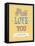 I Will Love You Typographic Design-MiloArt-Framed Stretched Canvas