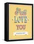 I Will Love You Typographic Design-MiloArt-Framed Stretched Canvas