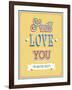 I Will Love You Typographic Design-MiloArt-Framed Art Print