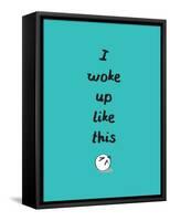 I Woke Up Like This-null-Framed Stretched Canvas