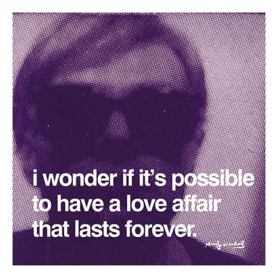 https://imgc.allpostersimages.com/img/posters/i-wonder-if-it-s-possible-to-have-a-love-affair-that-lasts-forever_u-L-F8CW3M0.jpg?artPerspective=n