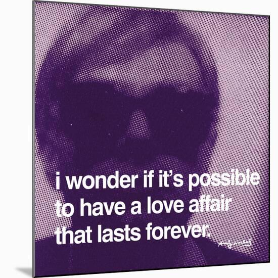 I wonder if it's possible to have a love affair that lasts forever-null-Mounted Art Print