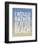 I Would Rather Be At The Beach-Sparx Studio-Framed Art Print