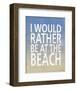 I Would Rather Be At The Beach-Sparx Studio-Framed Art Print