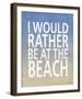 I Would Rather Be At The Beach-Sparx Studio-Framed Art Print