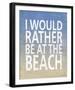 I Would Rather Be At The Beach-Sparx Studio-Framed Art Print