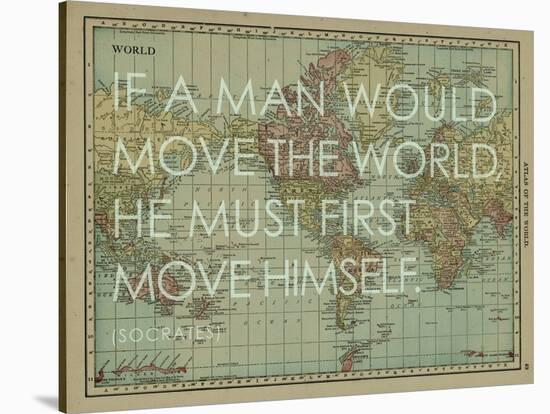 If a Man Would Move the World (Socrates) - 1913, World Map-null-Stretched Canvas