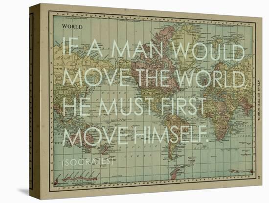 If a Man Would Move the World (Socrates) - 1913, World Map-null-Stretched Canvas