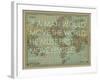 If a Man Would Move the World (Socrates) - 1913, World Map-null-Framed Giclee Print