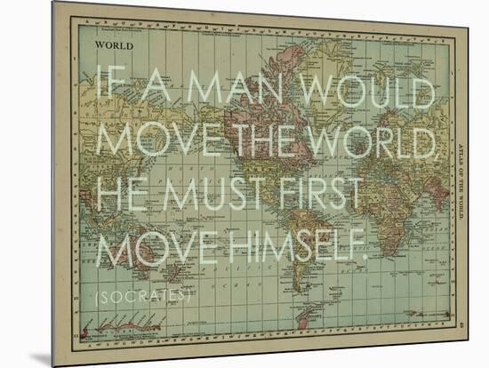 If a Man Would Move the World (Socrates) - 1913, World Map-null-Mounted Giclee Print